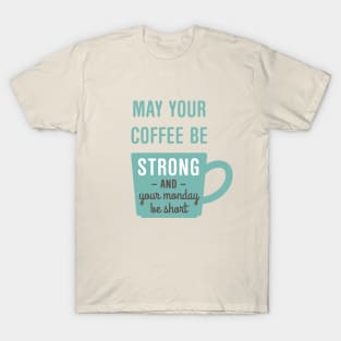 Coffee Strong T-Shirt